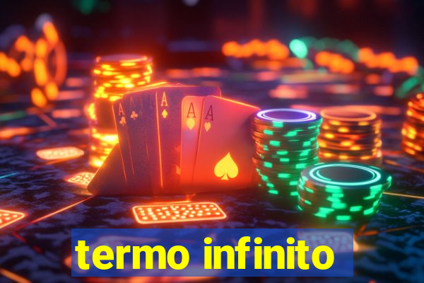 termo infinito